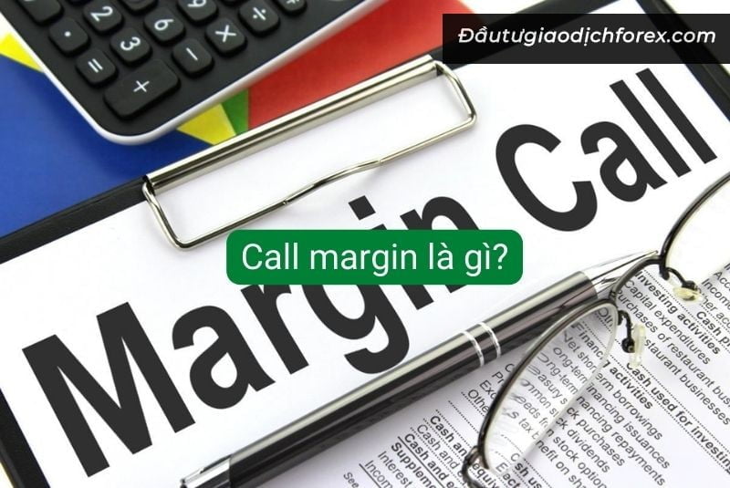 Khám phá call margin là gì trong forex