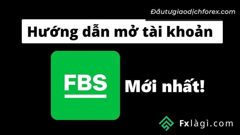 Tài khoản FBS được đăng ký trực tiếp trên web chính thức của sàn, nhanh chóng và tiện lợi