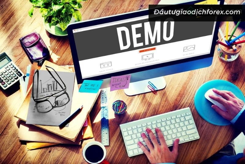 hơi thử Forex bằng cách đăng ký tài khoản Demo