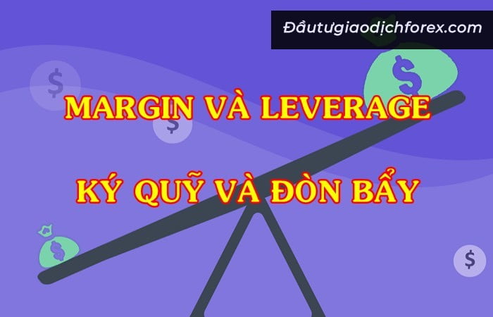 Mối quan hệ giữa đòn bẩy và Margin là gì?